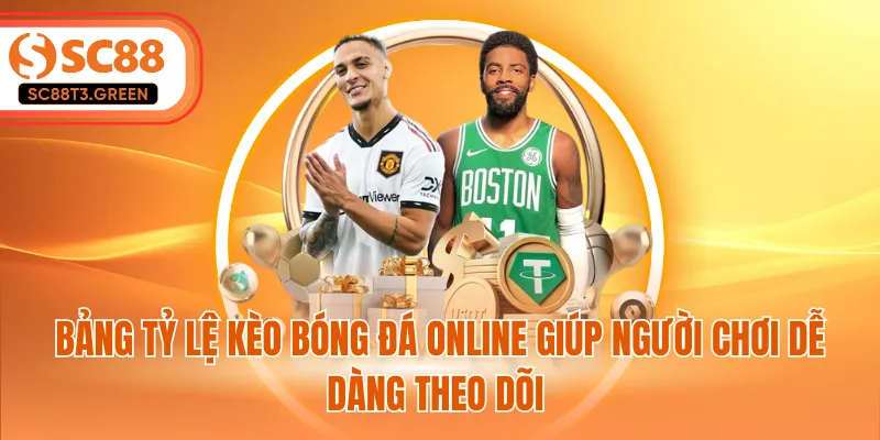 Bảng tỷ lệ kèo bóng đá online giúp người chơi dễ dàng theo dõi